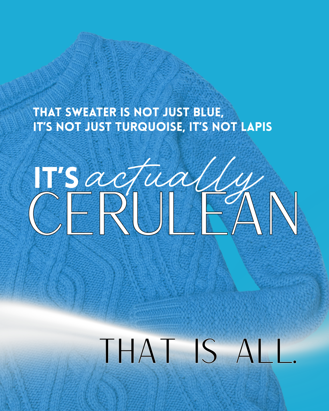 It's actually cerulean. That is all.
